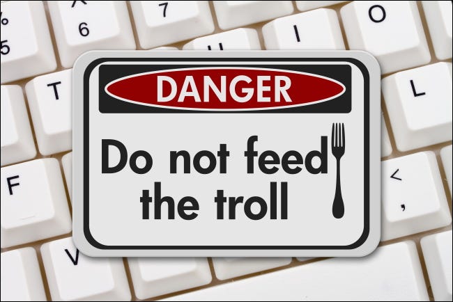 Do not feed the trolls